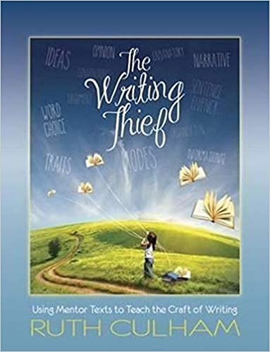 The Writing Thief: Using Mentor Texts to Teach the Craft of Writing - Orginal Pdf